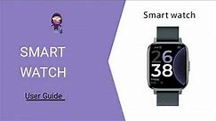 Smart Watch User Guide: How to Use