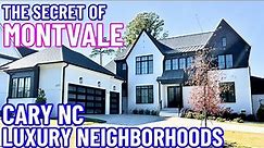 The SECRET Of MONTVALE - Cary NC Luxury Neighborhoods