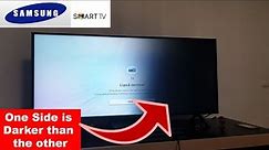 How to fix SAMSUNG TV Screen One Side is Darker than the other||Common LED TV Problem & Easy Fixes