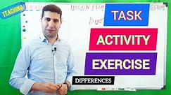 What is the diffirence between Task, Activity and Exercise ?