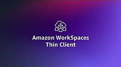 Introducing Amazon WorkSpaces Thin Client | Amazon Web Services