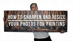 How to Sharpen and Resize Photos for Print