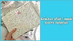 Crochet iPad / book / laptop sleeve Tutorial | Seed Stitch Pattern