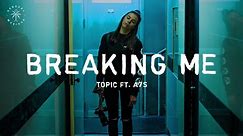 Topic - Breaking Me (Lyrics) ft. A7S