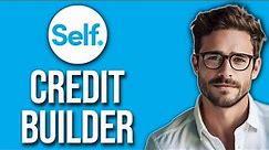 Self Credit Builder: How Does It Work? (2024)