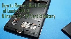 How to Remove Back Cover of Lumia 950 XL and Insert Sim, SD Card & Battery