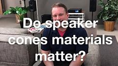 Do speaker cone materials matter?