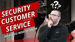 Security Customer Service - What You Need to Know