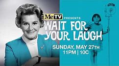 Wait For Your Laugh - The Rose Marie Story on MeTV