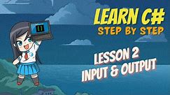 Learn C# Step-by-Step | Lesson 02 - Input & Output
