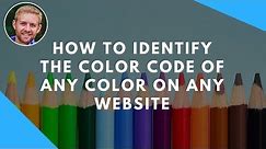 How To Identify The Color Code Of Any Color On Any Website