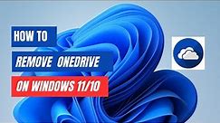 How to Disable or Remove OneDrive on Windows 11/10