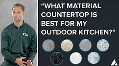 Choosing Outdoor Kitchen Countertops | The Practical Guide to Material Options