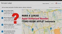 Daftar Lengkap Nama dan Lokasi Apple Authorized Reseller "Toko Resmi Apple" Indonesia