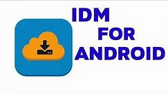 IDM for Android | Best Downloading application | How to use IDM