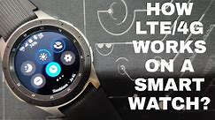 What is LTE/4G connectivity in a Smartwatch? How to setup LTE in Samsung Galaxy Watch?