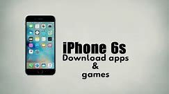 iPhone 6s - Download apps & games