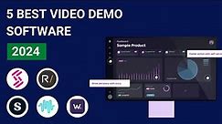 5 Best Video Demo Software for 2024 (Interactive Product, Demo Automation & AI)