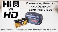 Hi8 Analog Video... Does it stand up to HD? An Overview, History, and Side By Side Comparison to HD