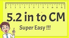 5.2 Inches to CM - Super Easy !