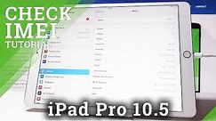 How to Locate IMEI Number in iPad Pro 10.5 - Check iPad’s Serial Number
