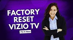 How To Factory Reset Vizio Tv Without Remote - Full Guide