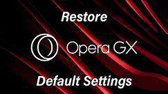 How To Reset Opera GX Browser Back To Default Settings | Restore Default Settings