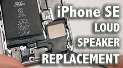 iPhone SE Loud Speaker Replacement