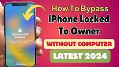 How To Bypass iPhone Locked To Owner Without Computer | No iTunes | All iOS