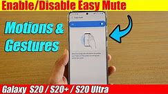 Galaxy S20/S20+: How to Enable/Disable Easy Mute