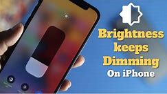 How to Fix: Brightness Keeps Dimming on iPhone