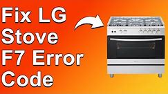 LG Stove F7 Error Code (Faulty Upper Convection Fan - What You Should Do To Fix The Error)