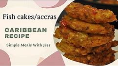 Fish cakes/accras | Caribbean Cuisine
