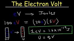 Electron Volt Explained, Conversion to Joules, Basic Introduction