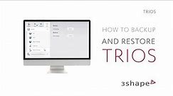 3Shape TRIOS - How to backup and restore TRIOS on Dental Desktop