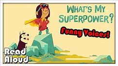 What's My Super Power? - Children's Books Read Aloud!