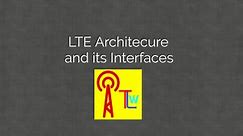 LTE Architecture and its Interfaces - Techlteworld