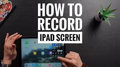 How to Screen Record On iPad