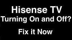 Hisense TV turning On and Off - Fix it Now