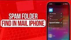 How to Find Spam Folder in iPhone | Full Guide