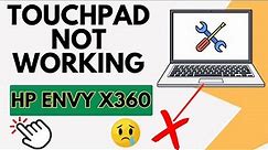 HP Envy x360 touchpad not working,