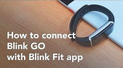 Blink GO: How to set up the device with Blink Fit app for the first time