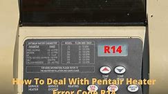 How To Deal With Pentair Heater Error Code R14 [Solved] - HeaterFixLab