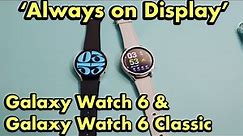 How to Turn 'Always on Display' ON & Off on the Galaxy Watch 6 & Galaxy Watch 6 Classic