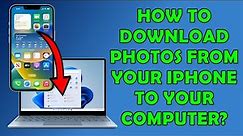 How To Download Photos from Your iPhone To Your Computer!