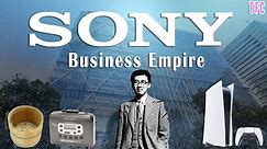 Sony Business Empire | How big is Sony?