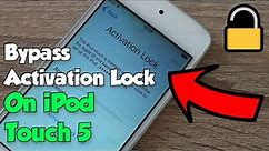 [2023] How To Bypass Activation Lock On iPod Touch 5