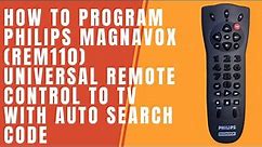 How to Program Philips Magnavox (REM110) Universal Remote Control to TV with Auto Search Code