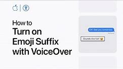 How to turn on Emoji Suffix with VoiceOver on iPhone, iPad, and iPod touch | Apple Support
