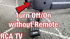 RCA TV: How to Turn OFF/ON without Remote (Use Button On Back of TV)